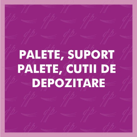 Palete, suport palete, cutii de depozitare